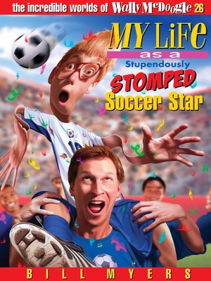 cover image of My Life As a Stupendously Stomped Soccer Star